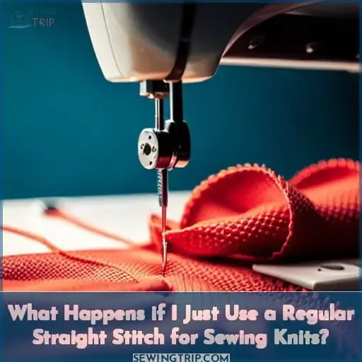 What Happens if I Just Use a Regular Straight Stitch for Sewing Knits