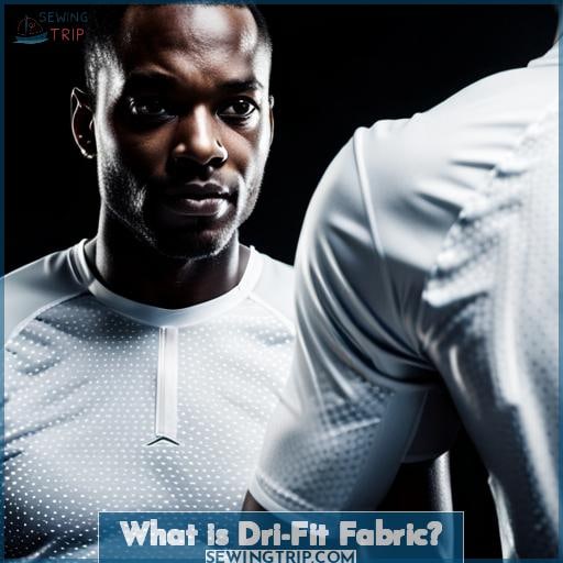 What is Dri-Fit Fabric