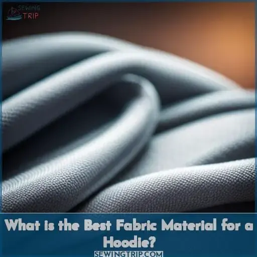 What is the Best Fabric Material for a Hoodie
