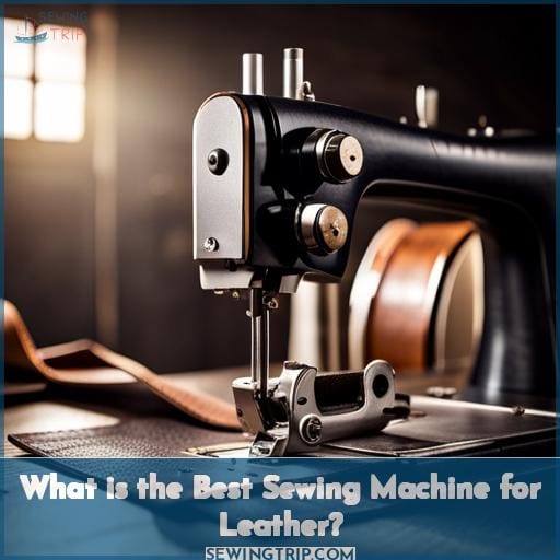 What is the Best Sewing Machine for Leather
