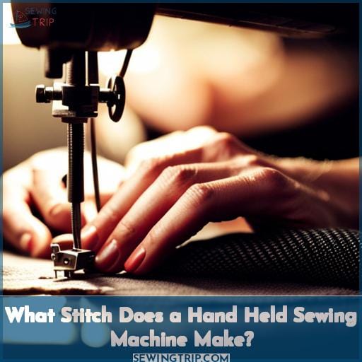 What Stitch Does a Hand Held Sewing Machine Make