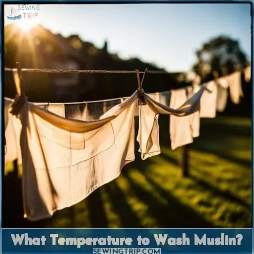 What Temperature to Wash Muslin