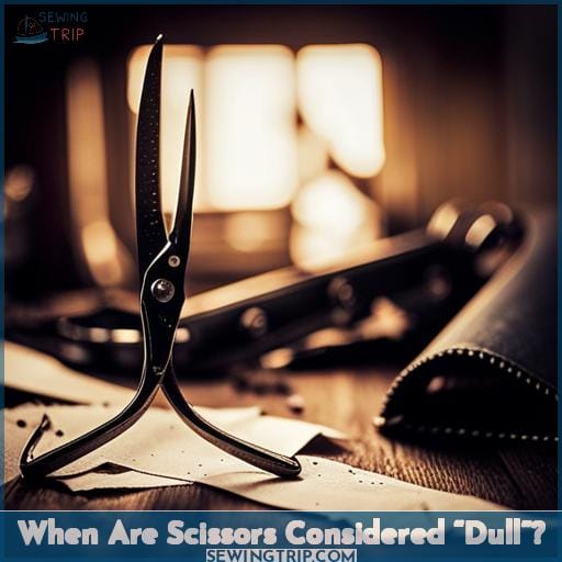 When Are Scissors Considered “Dull”