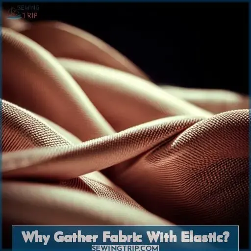 Gather Fabric With Elastic Easy Techniques