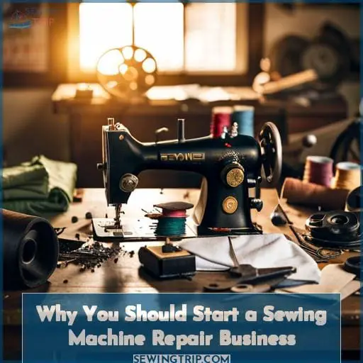 Why You Should Start a Sewing Machine Repair Business