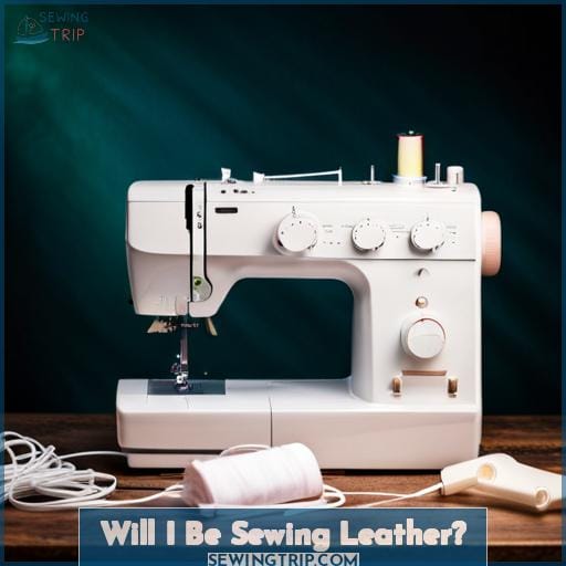 Will I Be Sewing Leather