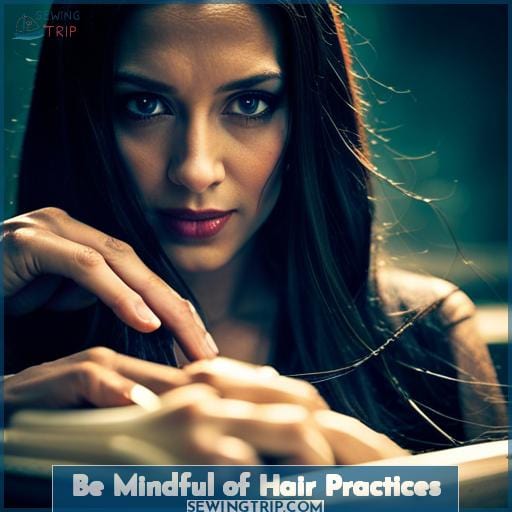 Be Mindful of Hair Practices
