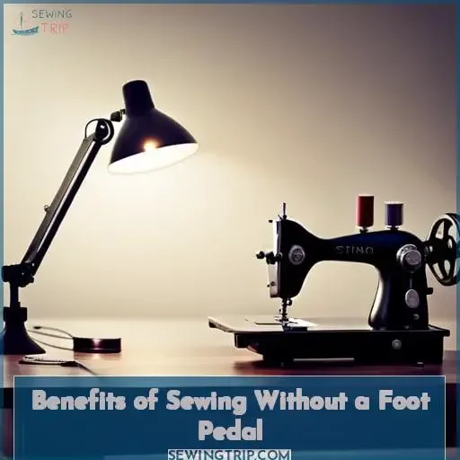 Benefits of Sewing Without a Foot Pedal