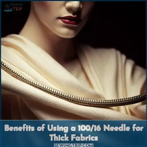 Benefits of Using a 100/16 Needle for Thick Fabrics
