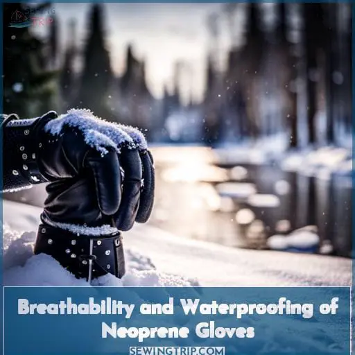 Breathability and Waterproofing of Neoprene Gloves