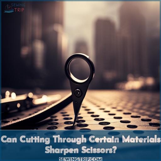 Can Cutting Through Certain Materials Sharpen Scissors