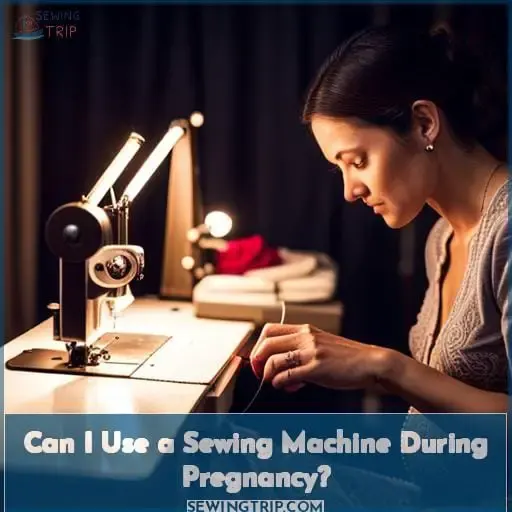 Can I Use a Sewing Machine During Pregnancy