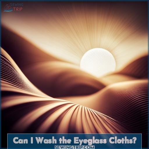 Can I Wash the Eyeglass Cloths