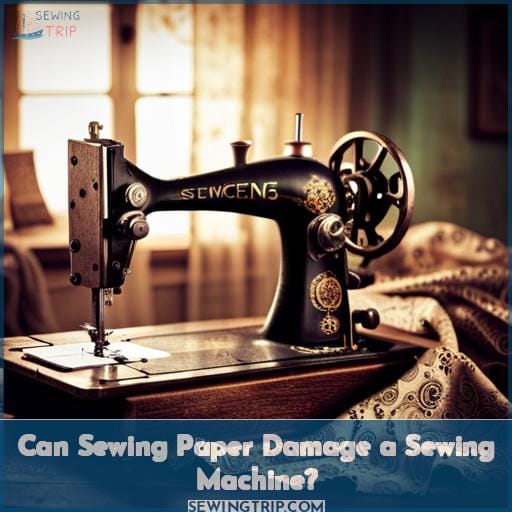 Can Sewing Paper Damage a Sewing Machine