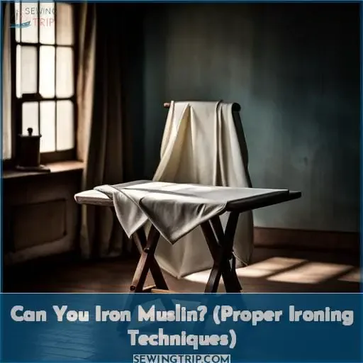 can you iron muslin