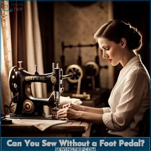 can you use a sewing machine without a foot pedal