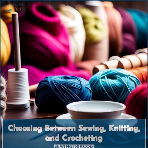 Choosing Between Sewing, Knitting, and Crocheting