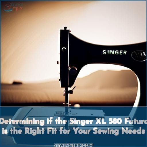 Determining if the Singer XL 580 Futura is the Right Fit for Your Sewing Needs