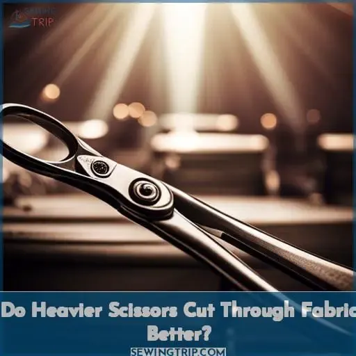 Do Heavier Scissors Cut Through Fabric Better