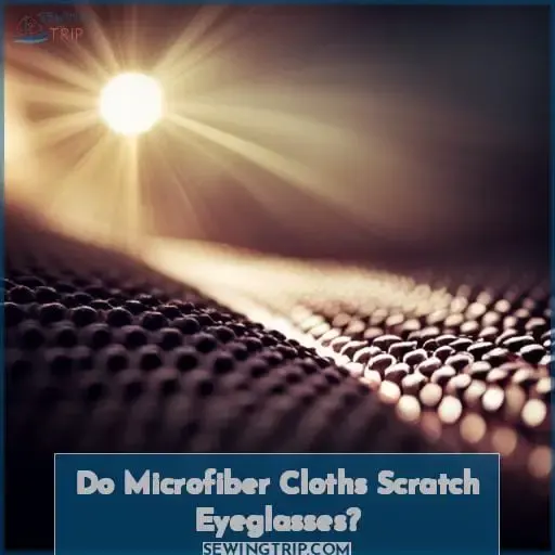 Do Microfiber Cloths Scratch Eyeglasses