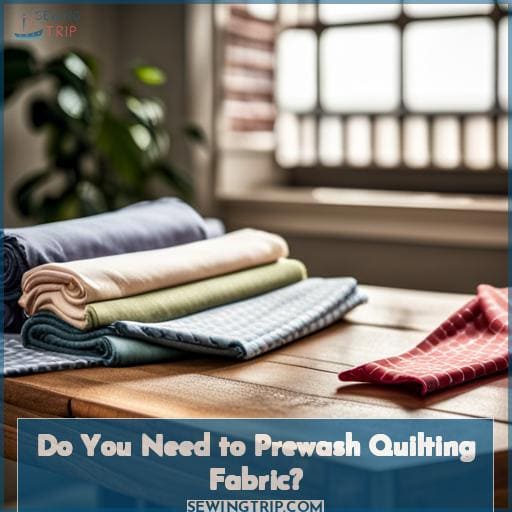 Do You Need to Prewash Quilting Fabric