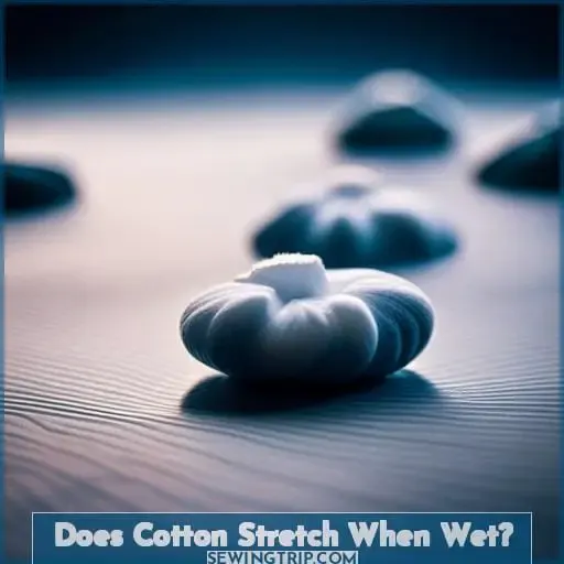 Does Cotton Stretch When Wet