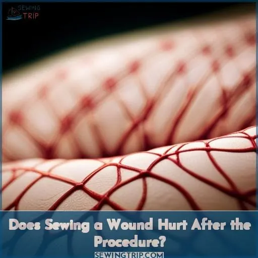 Does Sewing a Wound Hurt After the Procedure