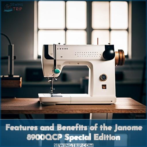 Features and Benefits of the Janome 8900QCP Special Edition