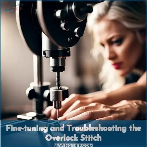 Fine-tuning and Troubleshooting the Overlock Stitch