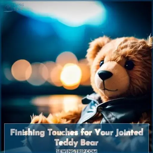 Finishing Touches for Your Jointed Teddy Bear