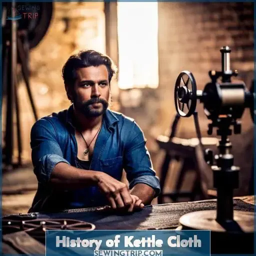 History of Kettle Cloth
