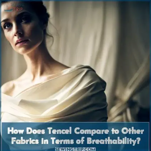 How Does Tencel Compare to Other Fabrics in Terms of Breathability