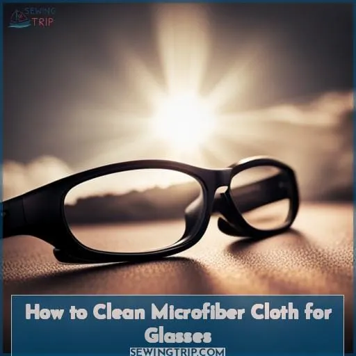 How to Clean Microfiber Cloth for Glasses