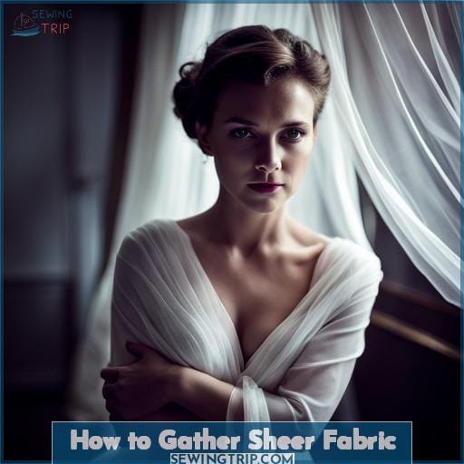How to Gather Sheer Fabric