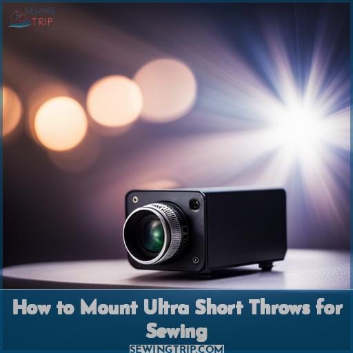 How to Mount Ultra Short Throws for Sewing