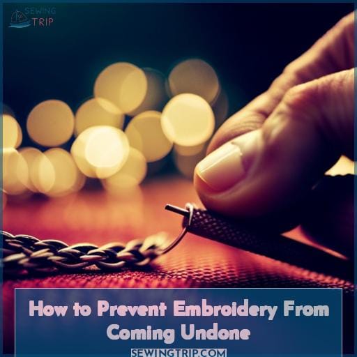 How to Prevent Embroidery From Coming Undone