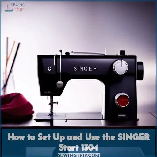 How to Set Up and Use the SINGER Start 1304