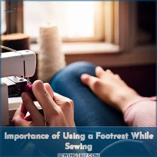 Importance of Using a Footrest While Sewing