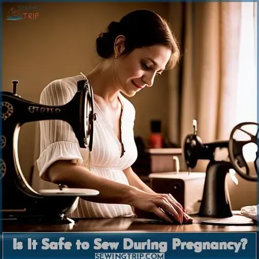 Is It Safe to Sew During Pregnancy
