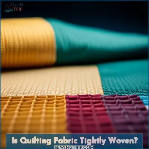 Is Quilting Fabric Tightly Woven