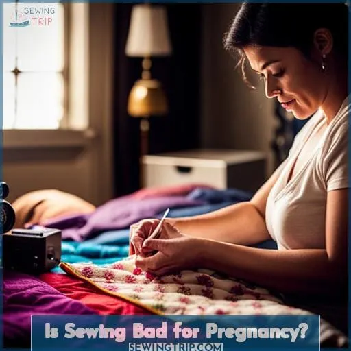 Is Sewing Bad for Pregnancy