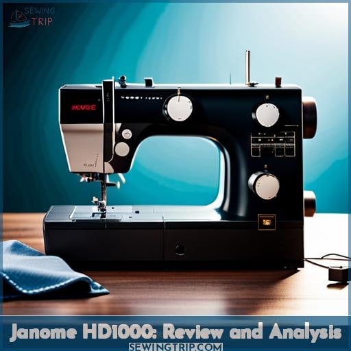 Janome HD1000: Review and Analysis