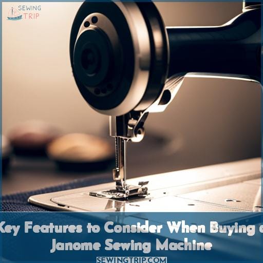 Key Features to Consider When Buying a Janome Sewing Machine