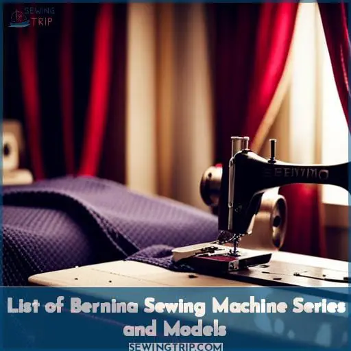 List of Bernina Sewing Machine Series and Models