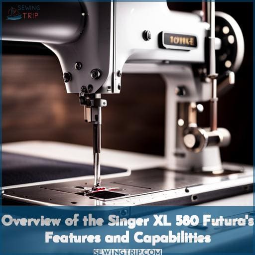 Overview of the Singer XL 580 Futura