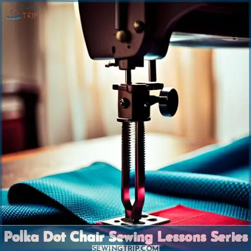 Polka Dot Chair Sewing Lessons Series