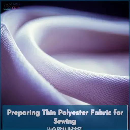 Preparing Thin Polyester Fabric for Sewing