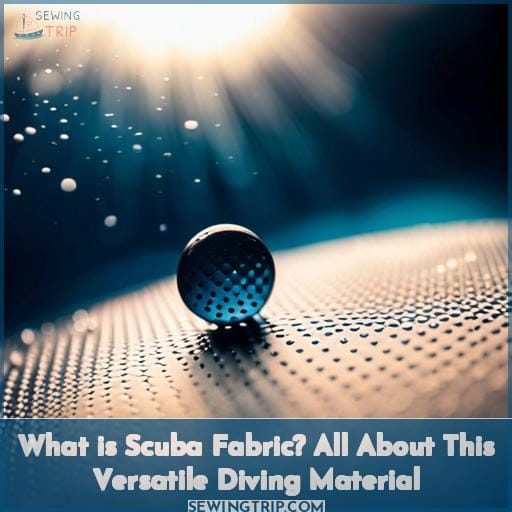 What is Scuba Fabric? All About This Versatile Diving Material