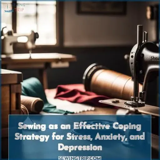 Sewing as an Effective Coping Strategy for Stress, Anxiety, and Depression