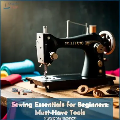 sewing essentials for beginners